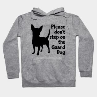 Please Don't Step On The Guard Dog Hoodie